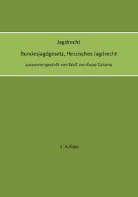 Produktbild: Jagdrecht Bundesjagdgesetz, Hessisches Jagdrecht (2. Auflage)