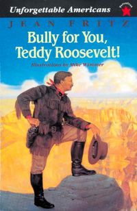 Produktbild: Bully for You, Teddy Roosevelt!