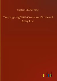 Produktbild: Campaigning With Crook and Stories of Army Life