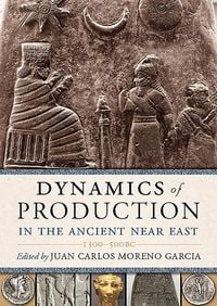 Produktbild: Dynamics of Production in the Ancient Near East