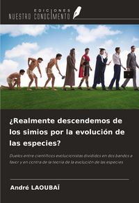 Produktbild: &iquest;Realmente descendemos de los simios por la evoluci&oacute;n de las especies?