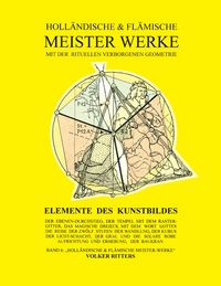Produktbild: Holl&auml;ndische und fl&auml;mische Meisterwerke mit der rituellen Verborgenen Geometrie - Band 6 - Elemente des Kunstbildes