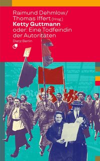 Produktbild: Ketty Guttmann oder: Eine Todfeindin der Autorit&auml;ten