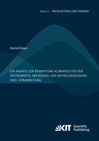 Produktbild: Ein Ansatz zur Bewertung klimapolitischer Instrumente am Beispiel der Metallerzeugung und -verarbeitung