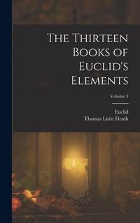 Produktbild: The Thirteen Books of Euclid's Elements; Volume 3