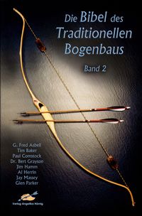 Bild vom Artikel Die Bibel des traditionellen Bogenbaus / Die Bibel des traditionellen Bogenbaus, Band 2 - Softcover vom Autor G. Fred Asbell