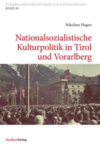 Nationalsozialistische Kulturpolitik in Tirol und Vorarlberg