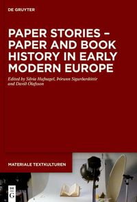 Produktbild: Paper Stories - Paper and Book History in Early Modern Europe