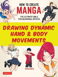 Produktbild: How to Create Manga: Drawing Dynamic Hand & Body Movements
