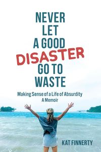 Produktbild: Never Let a Good Disaster Go to Waste