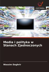 Produktbild: Media i polityka w Stanach Zjednoczonych