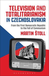 Produktbild: Television and Totalitarianism in Czechoslovakia