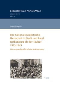 Produktbild: Die nationalsozialistische Herrschaft in Stadt und Land Rothenburg ob der Tauber (1933-1945)
