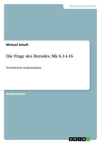 Produktbild: Die Frage des Herodes, Mk 6,14-16