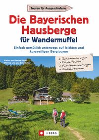 Produktbild: Die Bayerischen Hausberge f&uuml;r Wandermuffel