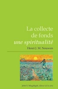 Produktbild: La collecte de fonds - une spiritualit&eacute;