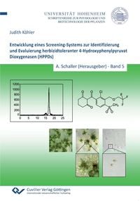 Produktbild: Entwicklung eines Screening-Systems zur Identifizierung und Evaluierung herbizidtoleranter 4-Hydroxyphenylpyruvat Dioxygenasen (HPPDs) (Band 5)