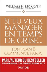 Produktbild: Si tu veux manager en temps de crise... : ton plan B commence par A