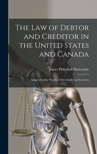 Produktbild: The Law of Debtor and Creditor in the United States and Canada