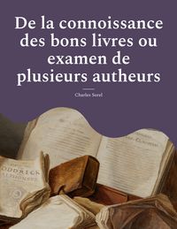 Produktbild: De la connoissance des bons livres ou examen de plusieurs autheurs