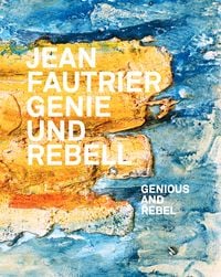 Produktbild: Jean Fautrier &ndash; Genie und Rebell