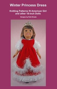 Produktbild: Winter Princess Dress, Knitting Patterns fit American Girl and other 18-Inch Dolls