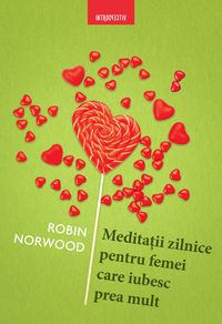 Produktbild: Meditatii Zilnice Pentru Femei Care Iubesc Prea Mult