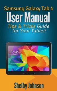 Produktbild: Samsung Galaxy Tab 4 User Manual: Tips & Tricks Guide for Your Tablet!