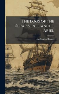 Produktbild: The Logs of the Serapis--Alliance--Ariel