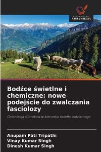 Produktbild: Bod&iquest;ce &iquest;wietlne i chemiczne: nowe podej&iquest;cie do zwalczania fasciolozy