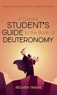 Produktbild: A Curious Student's Guide to the Book of Deuteronomy
