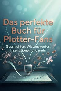Produktbild: Das perfekte Buch f&uuml;r Plotter-Fans