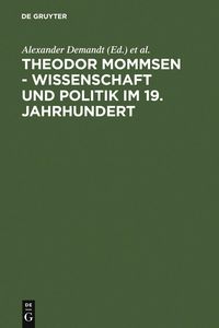 Produktbild: Theodor Mommsen - Wissenschaft und Politik im 19. Jahrhundert