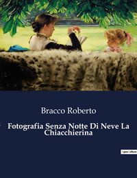 Produktbild: Fotografia Senza Notte Di Neve La Chiacchierina