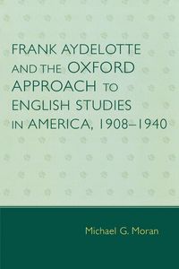 Produktbild: Frank Aydelotte and the Oxford Approach to English Studies in America