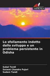 Produktbild: Lo sfollamento indotto dallo sviluppo e un problema persistente in Odisha