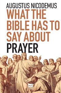 Produktbild: What the Bible Has To Say About Prayer