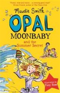 Produktbild: Smith, M: Opal Moonbaby and the Summer Secret