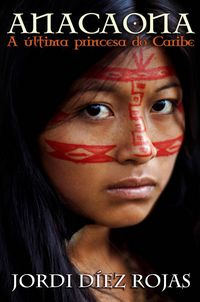 Produktbild: Anacaona, a &uacute;ltima princesa do Caribe