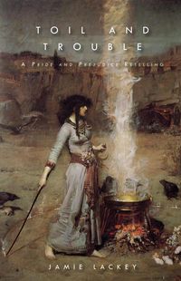 Produktbild: Toil and Trouble: A Pride and Prejudice Retelling