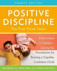 Produktbild: Positive Discipline: The First Three Years, Fourth Edition