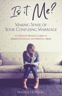 Bild vom Artikel Is It Me? Making Sense of Your Confusing Marriage vom Autor Natalie Hoffman