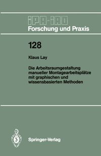 Produktbild: Die Arbeitsraumgestaltung manueller Montagearbeitspl&auml;tze mit graphischen und wissensbasierten Methoden