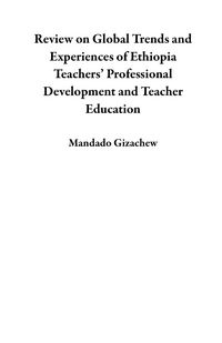 Produktbild: Review on Global Trends and Experiences of Ethiopia Teachers' Professional Development and Teacher Education