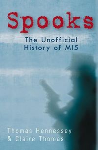 Produktbild: Spooks: The Unofficial History of Mi5