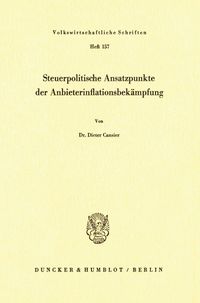 Produktbild: Steuerpolitische Ansatzpunkte der Anbieterinflationsbek&auml;mpfung.