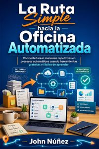 Produktbild: La Ruta Simple hacia la Oficina Automatizada