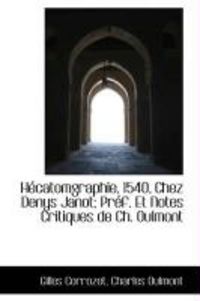 Produktbild: H Catomgraphie, 1540, Chez Denys Janot; PR F. Et Notes Critiques de Ch. Oulmont