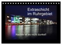Produktbild: Extraschicht im Ruhrgebiet - Nachts ist es nicht dunkel! (Tischkalender 2026 DIN A5 quer), CALVENDO Monatskalender