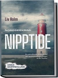 Produktbild: Nordseekrimi Nipptide: Ein mitrei&szlig;ender K&uuml;stenkrimi mit spannenden Ermittlungen an der Nordsee - Krimi Empfehlung